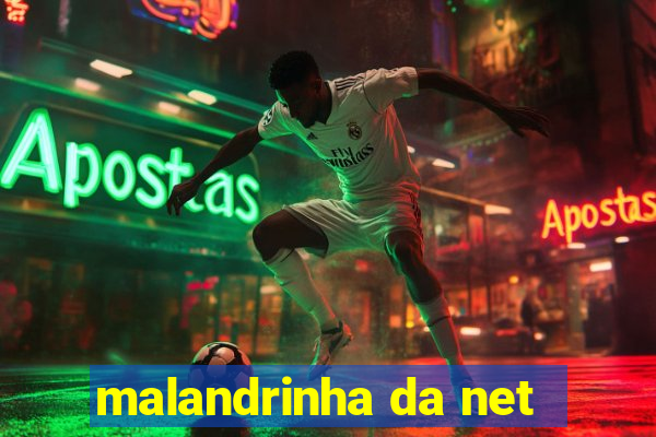 malandrinha da net